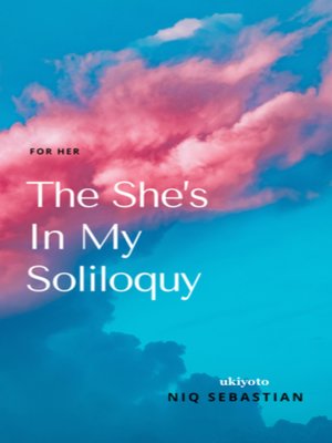 cover image of The She's In My Soliloquy